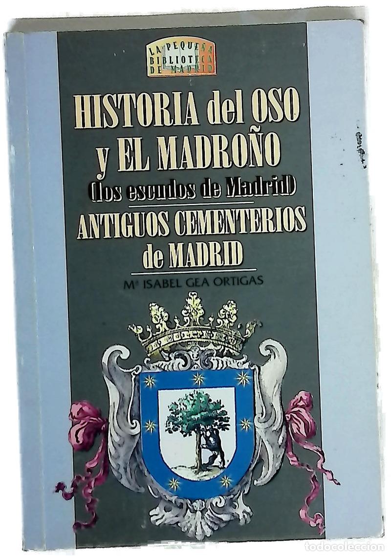 B&uuml;cher: Historia del oso y el madro&ntilde;o (los escudos de Madrid) ; Antiguos cementerios de Madrid