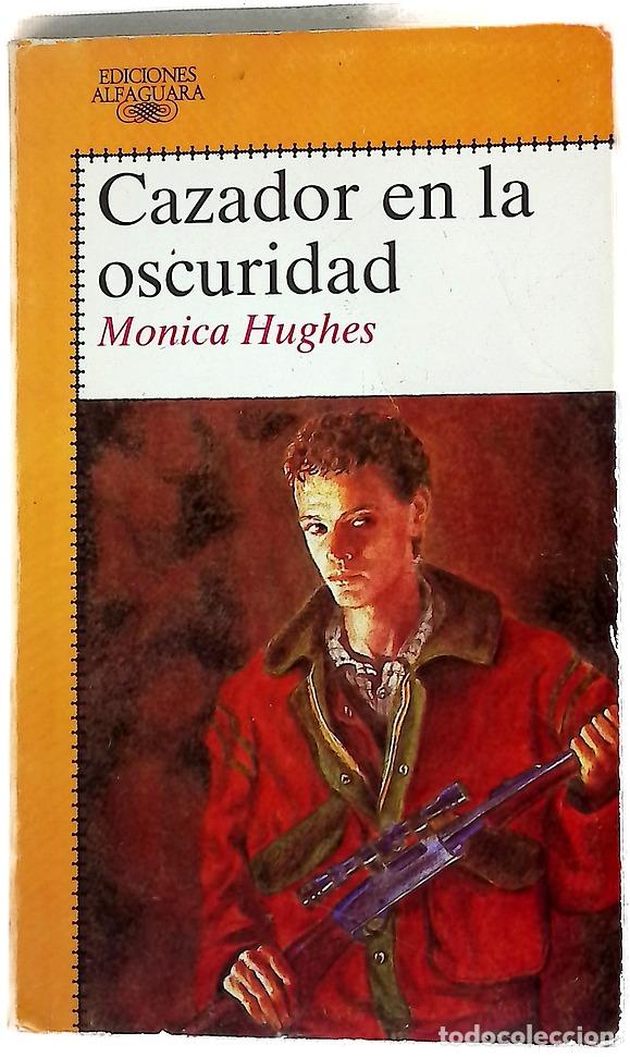 books: Cazador en la oscuridad - Hughes, Monica; Fern&aacute;ndez, Joaqu&iacute;n