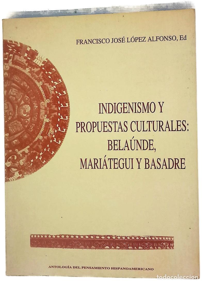 books: Indigenismo y propuestas culturales Bela&uacute;nde, Mari&aacute;tegui y Basadre