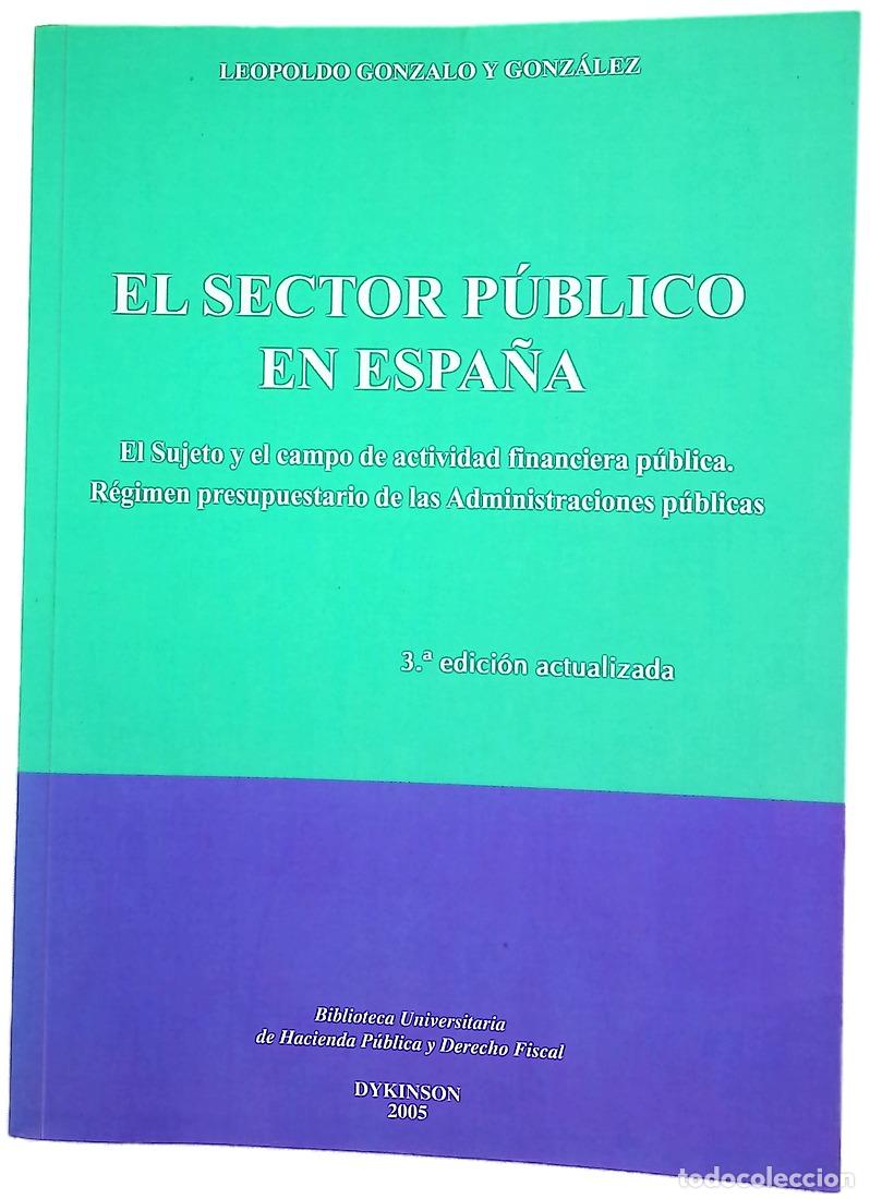 books: El sector p&uacute;blico en Espa&ntilde;a el sujeto y el campo de actividad financiera p&uacute;blica : r&eacute;gimen presup...