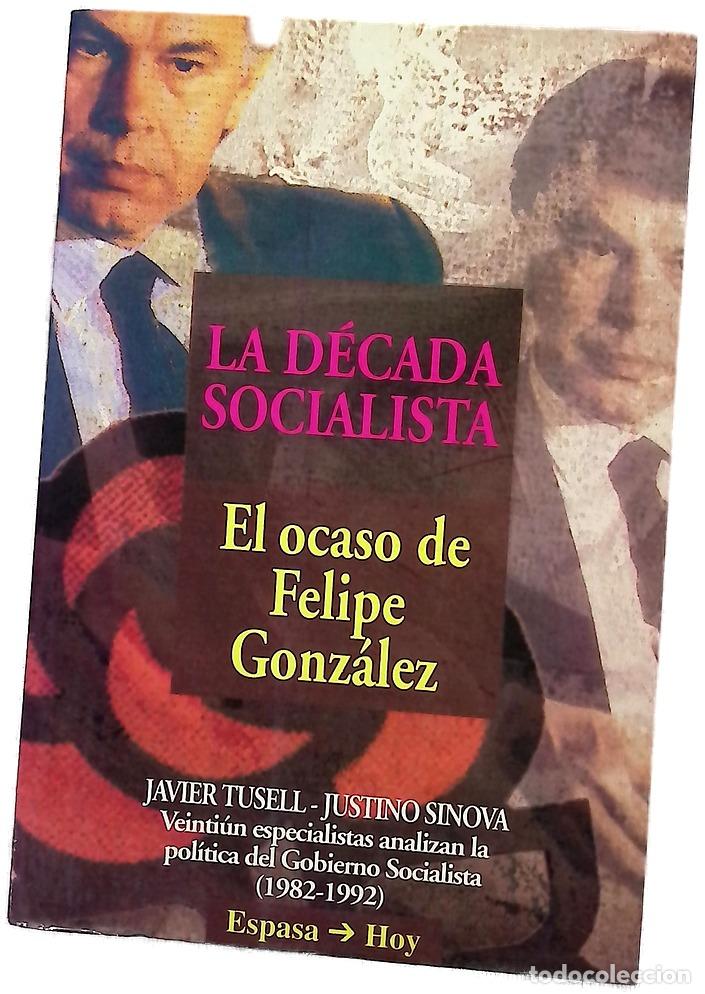 Livres: La d&eacute;cada socialista el ocaso de Felipe Gonz&aacute;lez