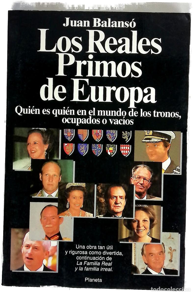 Livres: Los reales primos de Europa qui&eacute;n es qui&eacute;n en el mundo de los tronos ocupados o vac&iacute;os