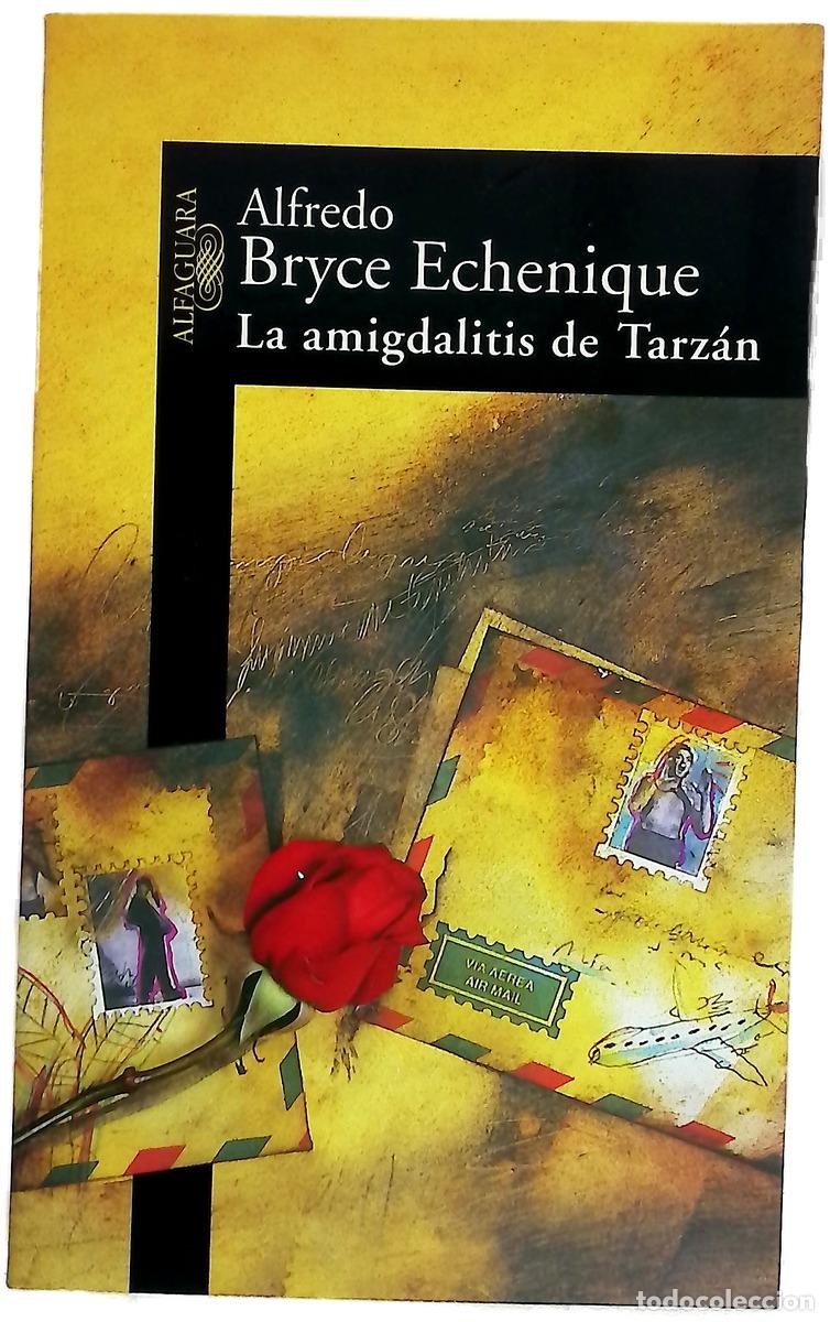 B&uuml;cher: La amigdalitis de Tarz&aacute;n - Bryce Echenique, Alfredo