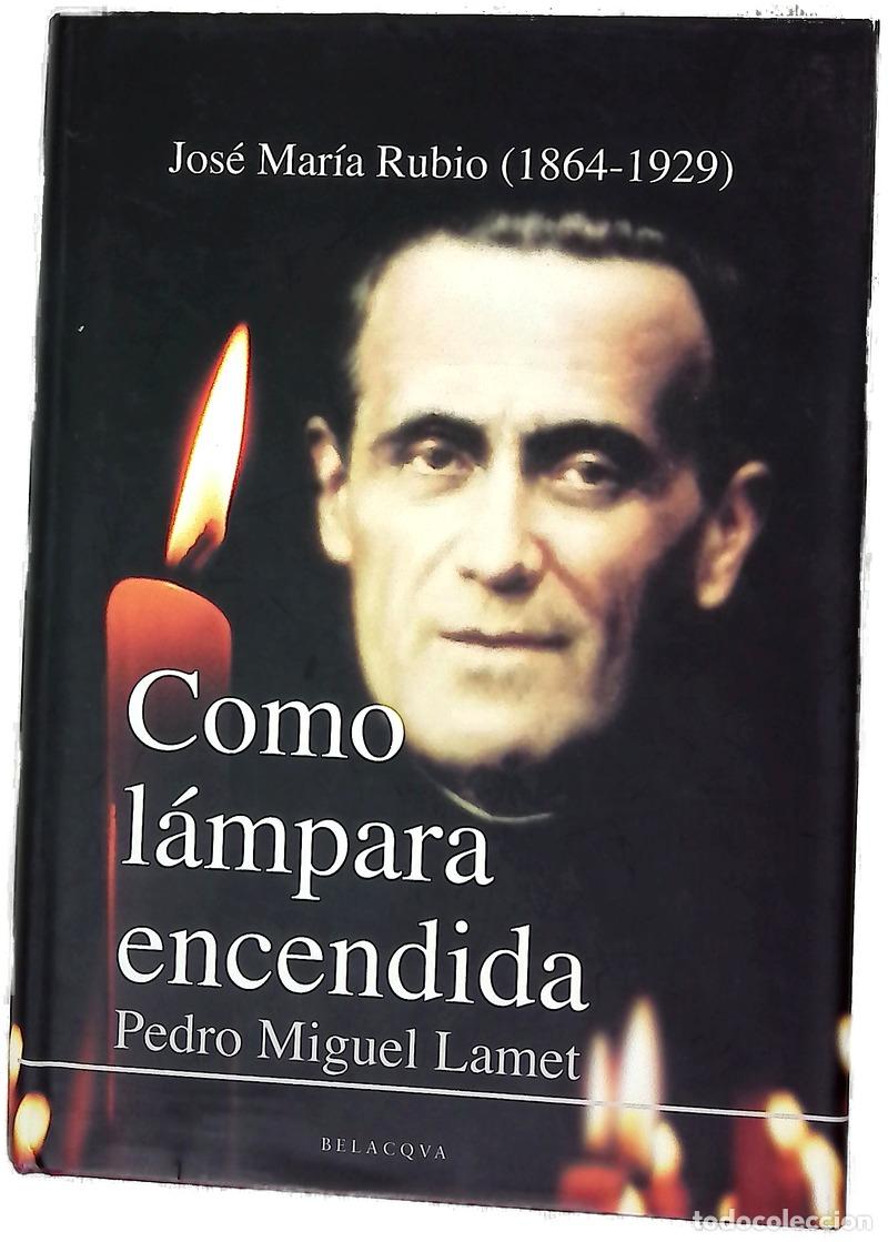 Libros: Como l&aacute;mpara encendida Jos&eacute; Mar&iacute;a Rubio (1864-1929)