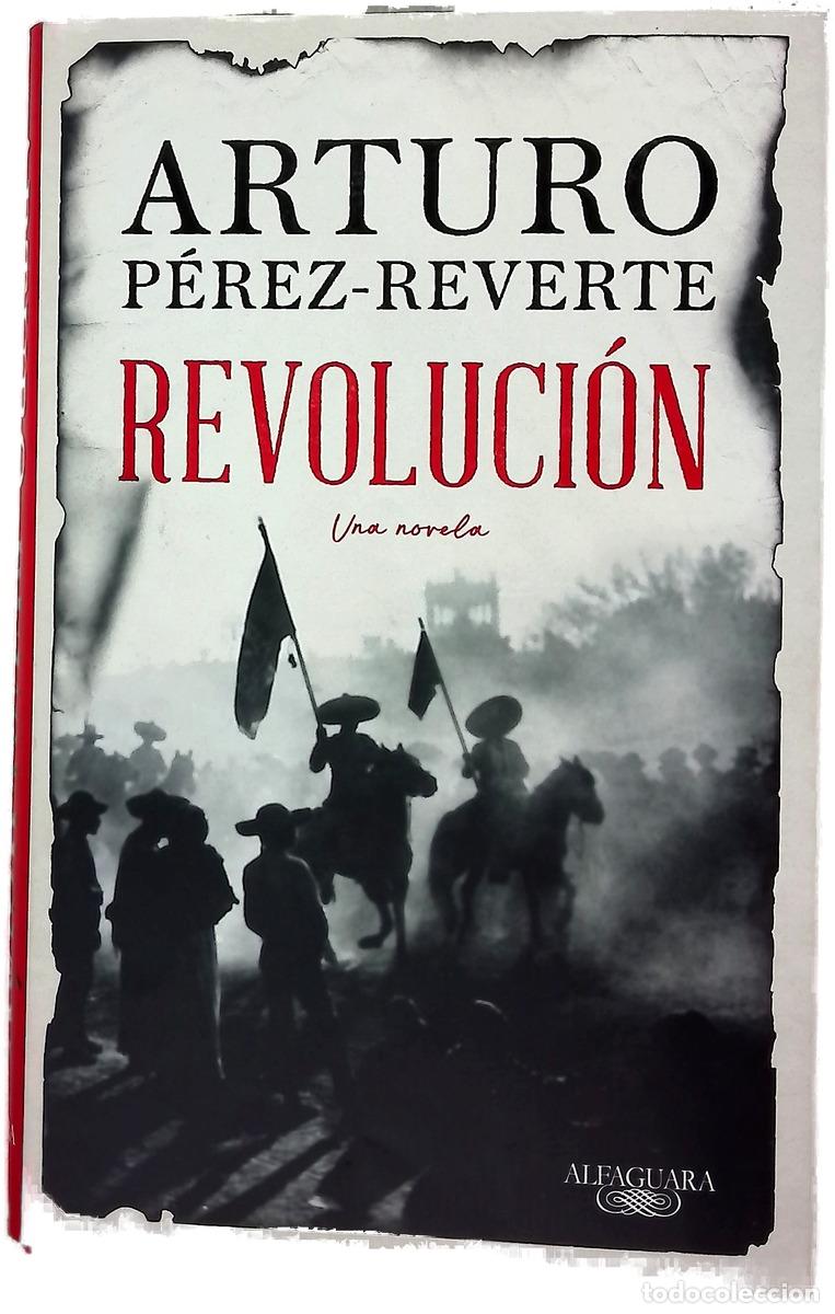 Libros: Revoluci&oacute;n : una novela - P&eacute;rez-Reverte, Arturo