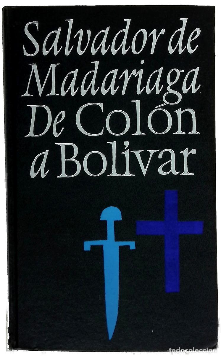 Libros: De Col&oacute;n a Bol&iacute;var - Madariaga, Salvador de