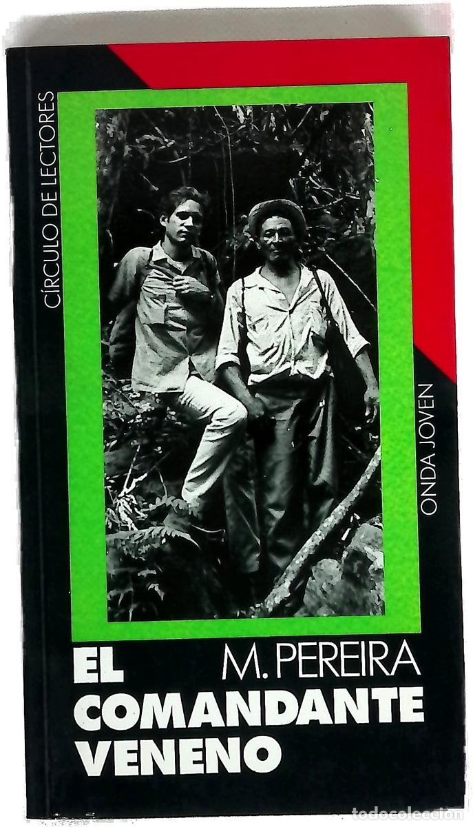 Libri di seconda mano: El comandante veneno - Pereira, Manuel
