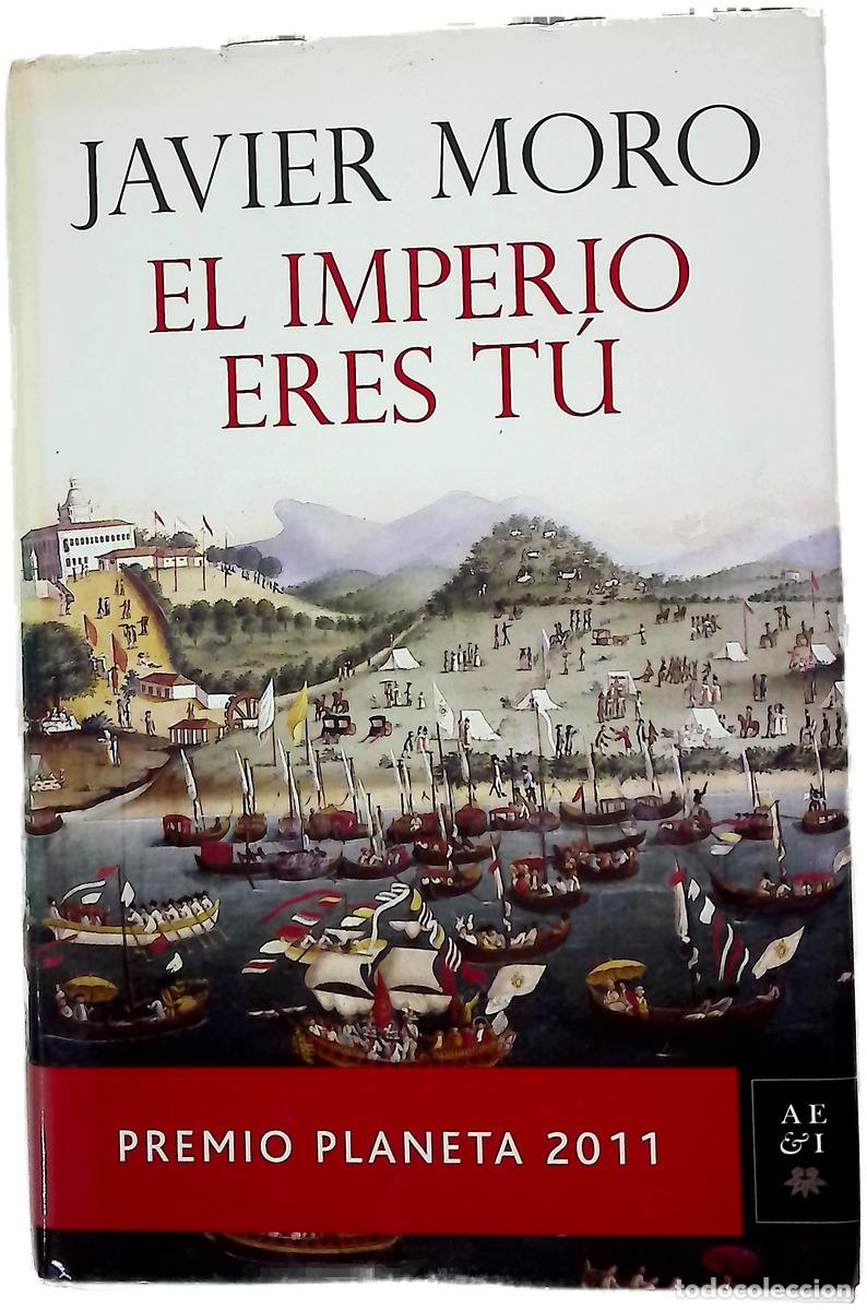 Libros: El Imperio eres t&uacute; - Moro, Javier
