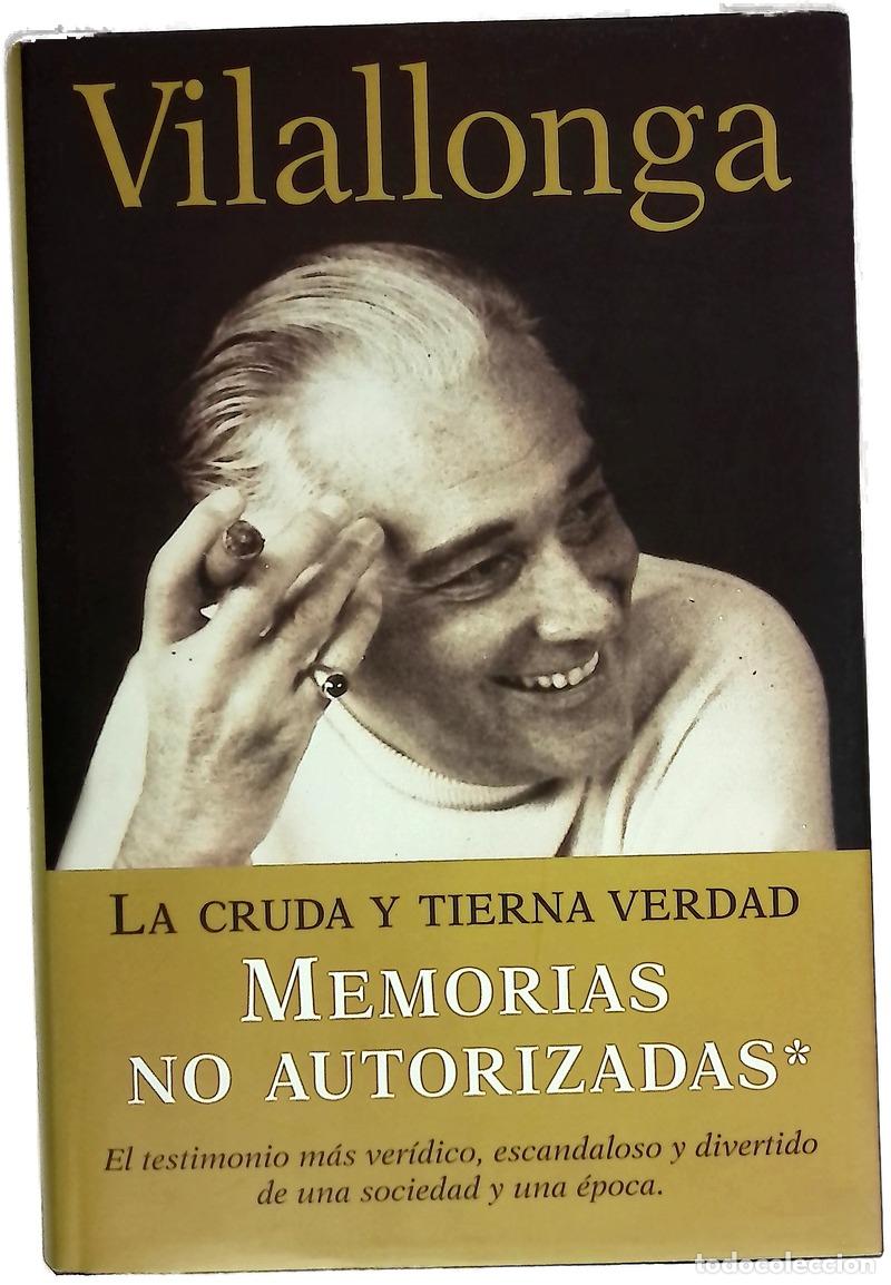 Libri di seconda mano: La cruda y tierna verdad - Vilallonga, Jos&eacute; Luis de