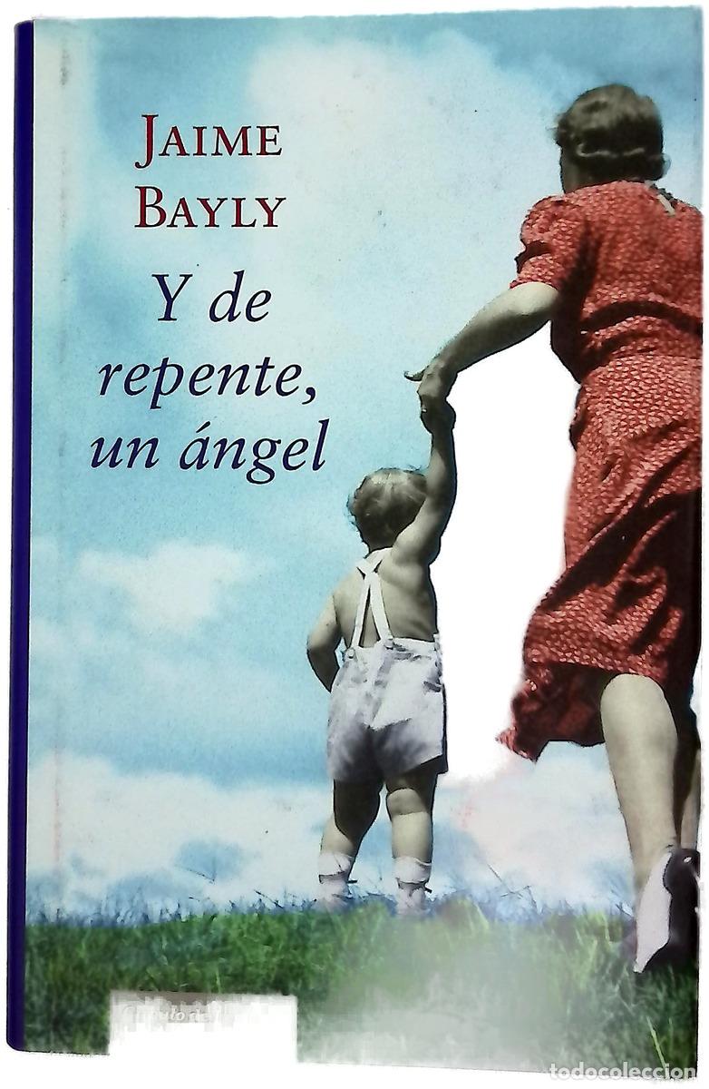 Libros: Y de repente, un &aacute;ngel - Bayly, Jaime