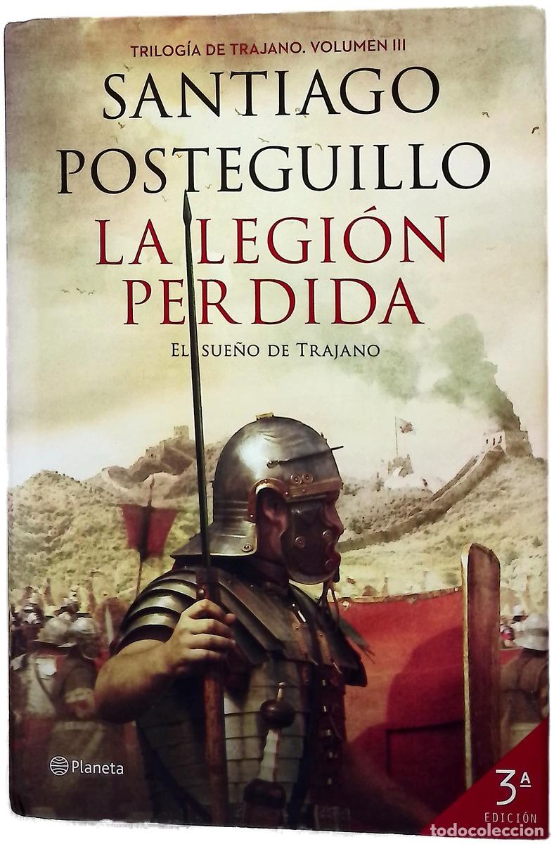 Libros: La legi&oacute;n perdida - Santiago Posteguillo