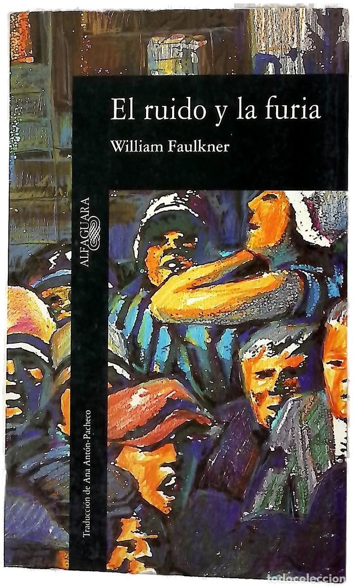 B&uuml;cher: El ruido y la furia - Faulkner, William; Ant&oacute;n-Pacheco, Ana