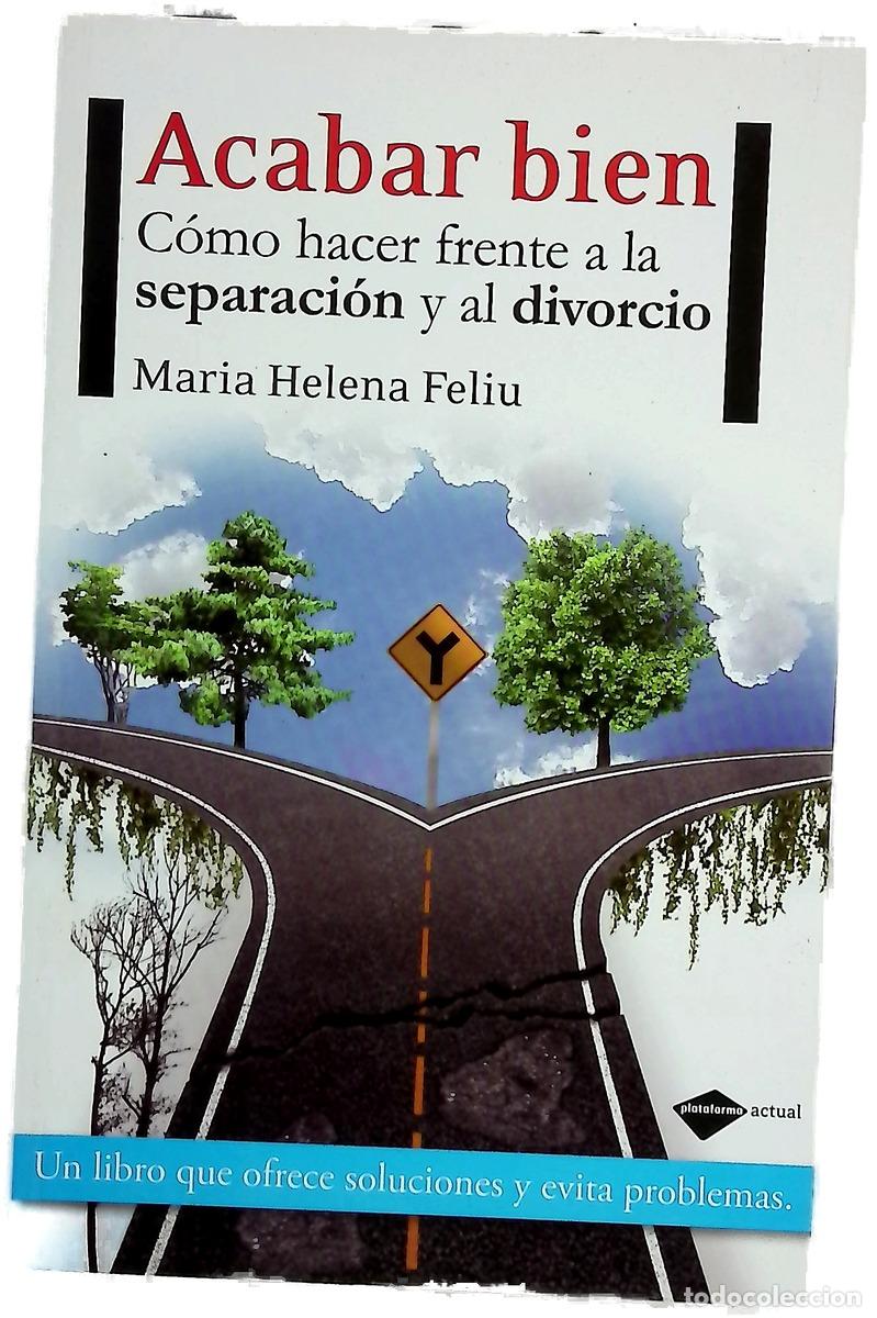 B&uuml;cher: Acabar bien c&oacute;mo hacer frente a la separaci&oacute;n y al divorcio