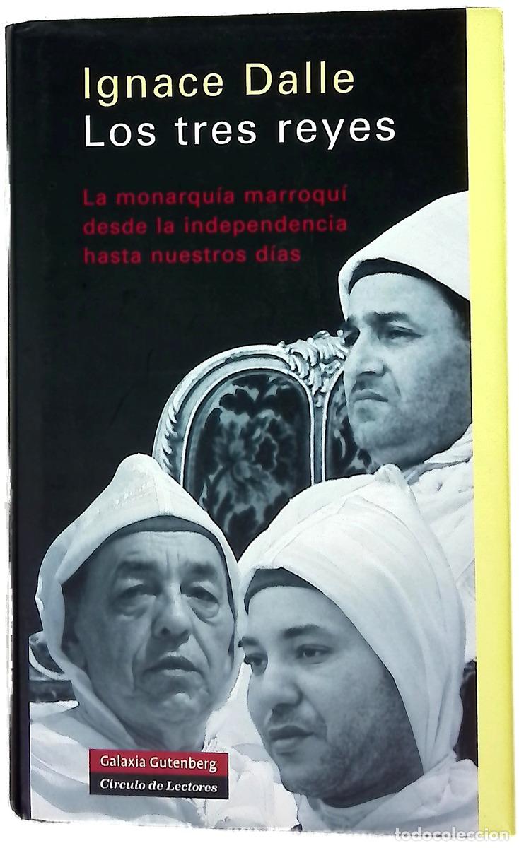 books: Los tres reyes la monarqu&iacute;a marroqu&iacute; desde la independencia hasta nuestros d&iacute;as