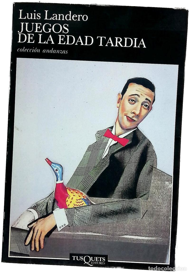 books: Juegos de la edad tard&iacute;a - Landero, Luis