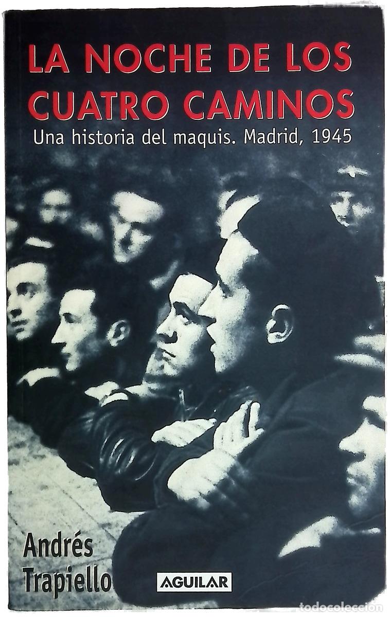 books: La noche de los Cuatro Caminos una historia del maquis, Madrid, 1945