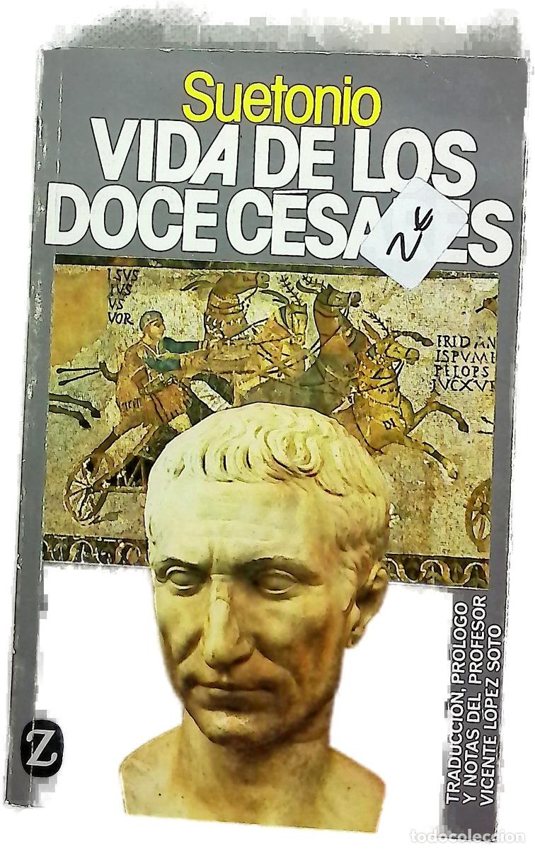 Livres: Vida de los doce c&eacute;sares - Suetonio Tranquilo, Cayo; L&oacute;pez Soto, Vicente