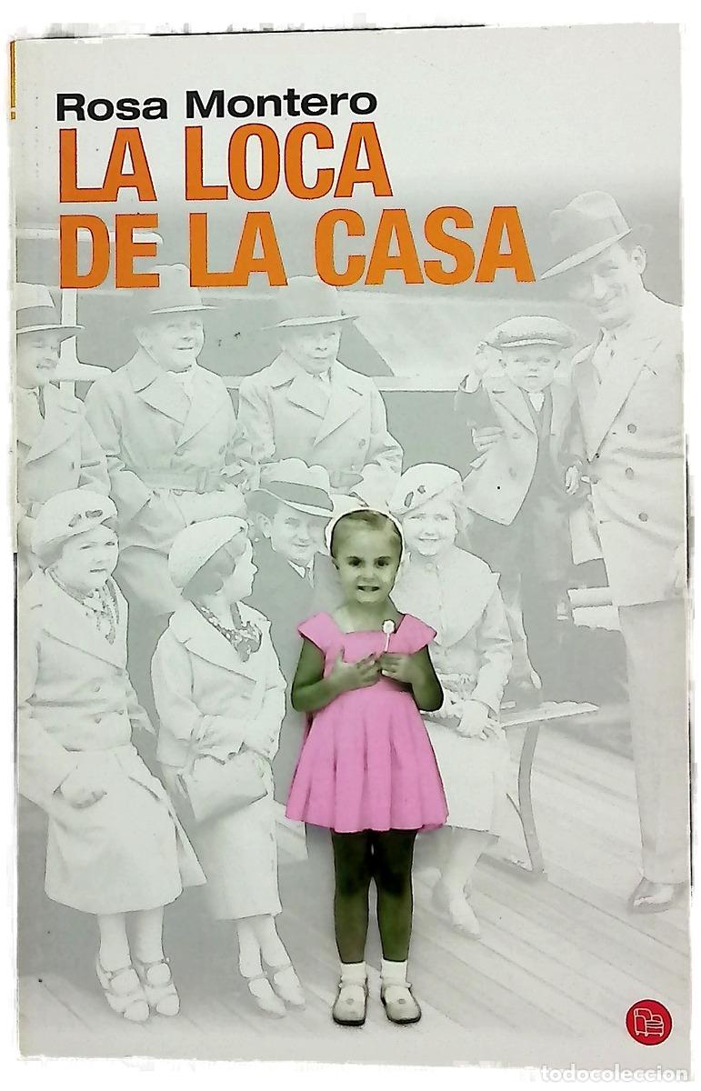 Livres: La loca de la casa - Montero, Rosa