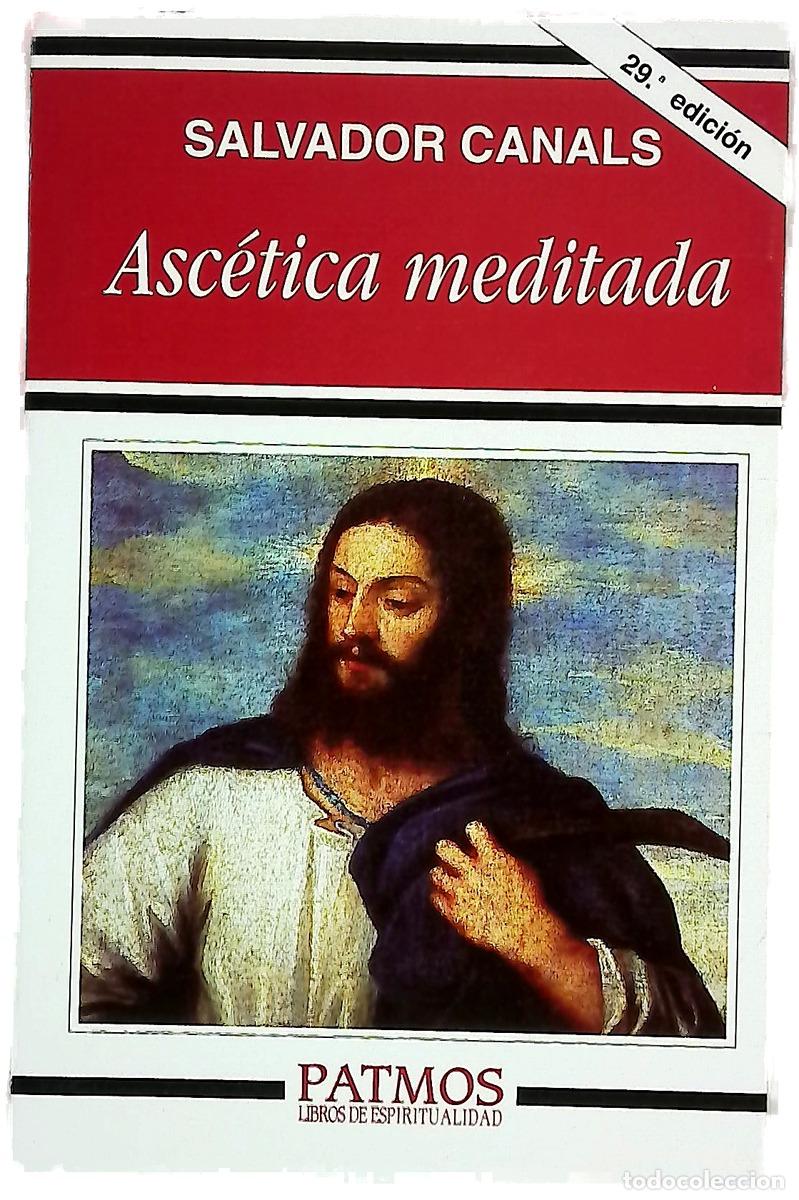 Livres: Asc&eacute;tica meditada - Canals, Salvador; Horno Liria, Luis