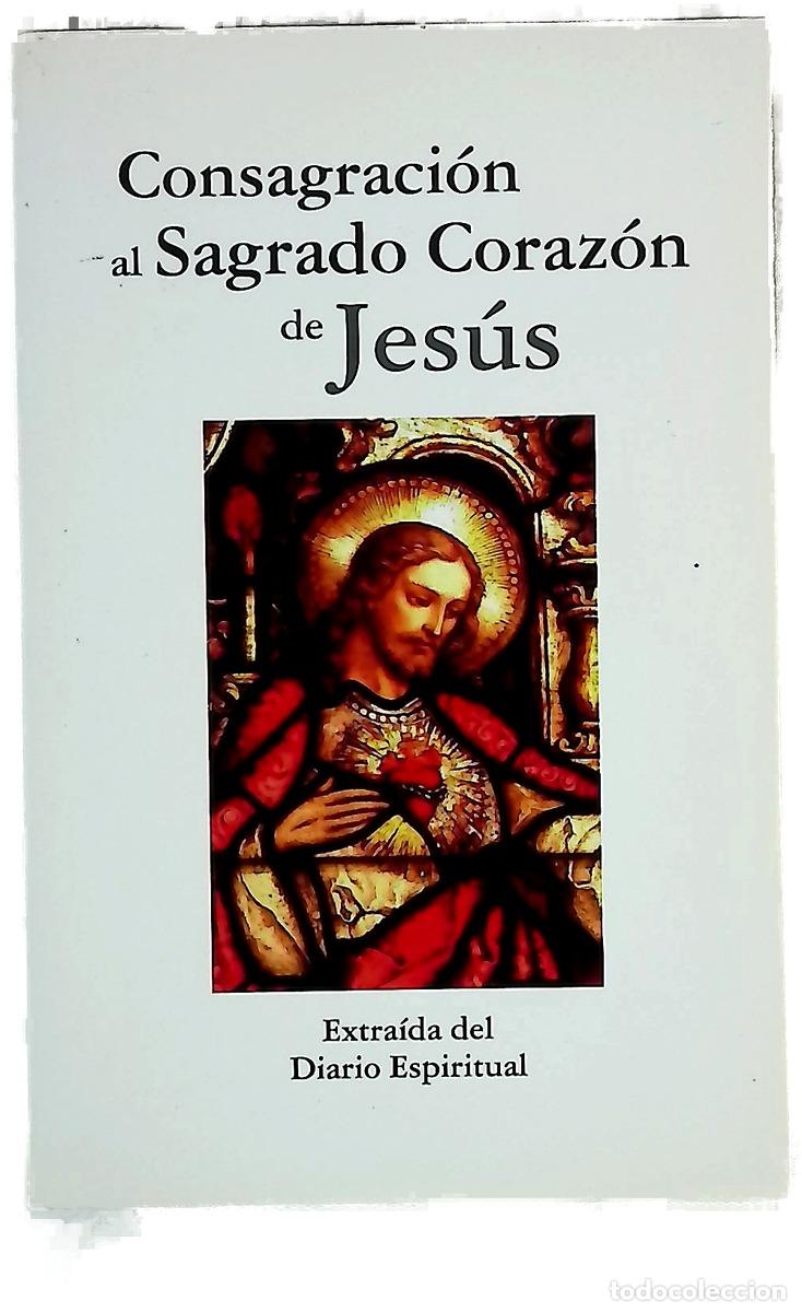 Libros: Consagraci&oacute;n al Sagrado Coraz&oacute;n de Jes&uacute;s : extra&iacute;da del Diario espiritual