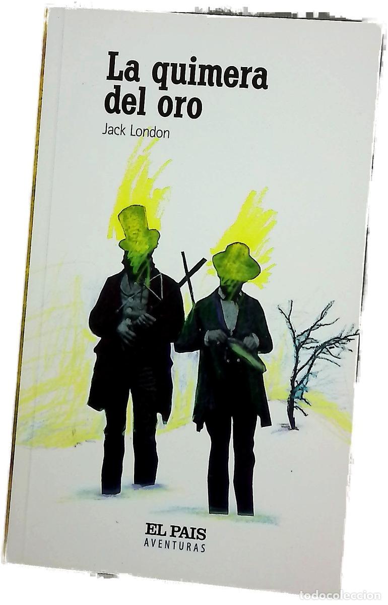 Libros: La quimera del oro - London, Jack; Romano, Jacinta