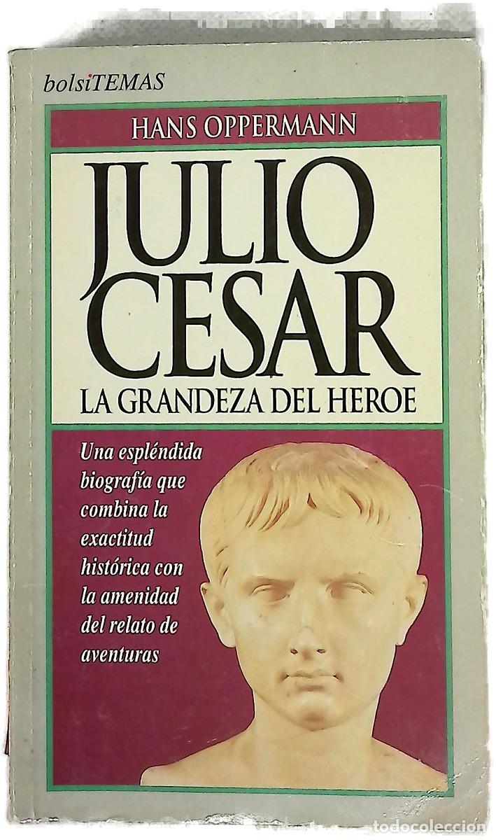 Libros: Julio C&eacute;sar la grandeza del h&eacute;roe