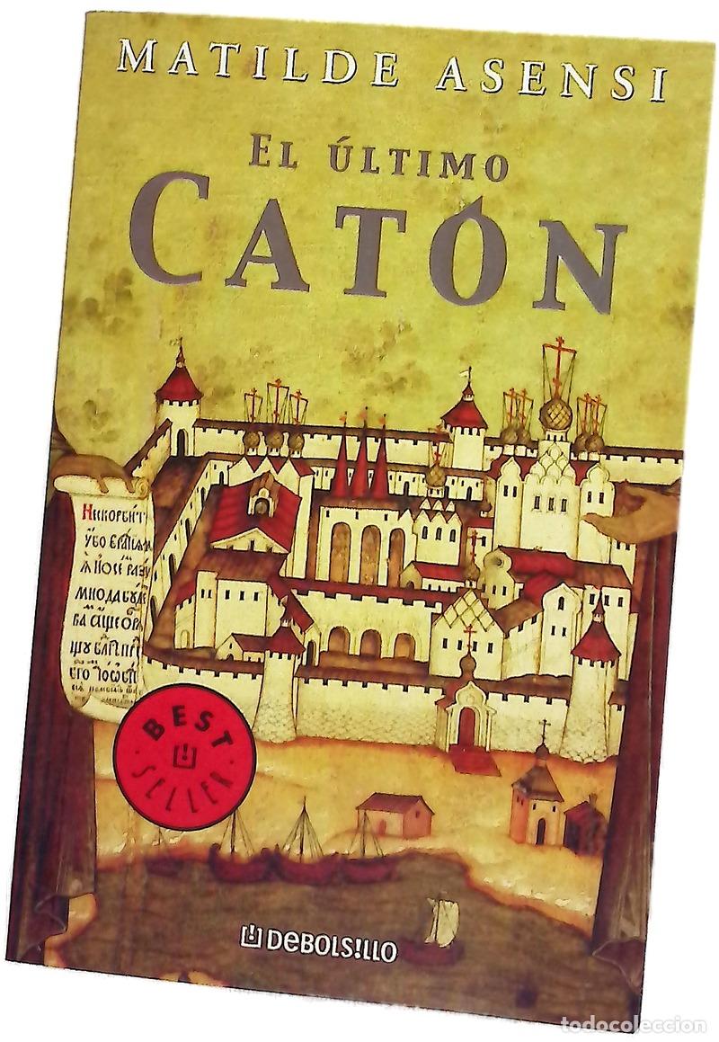 Libros: El &uacute;ltimo Cat&oacute;n - Asensi, Matilde