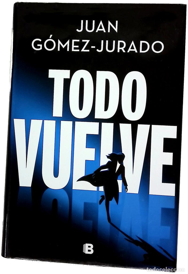 Libros: Todo vuelve - G&oacute;mez-Jurado, Juan; Ferriz, Fran