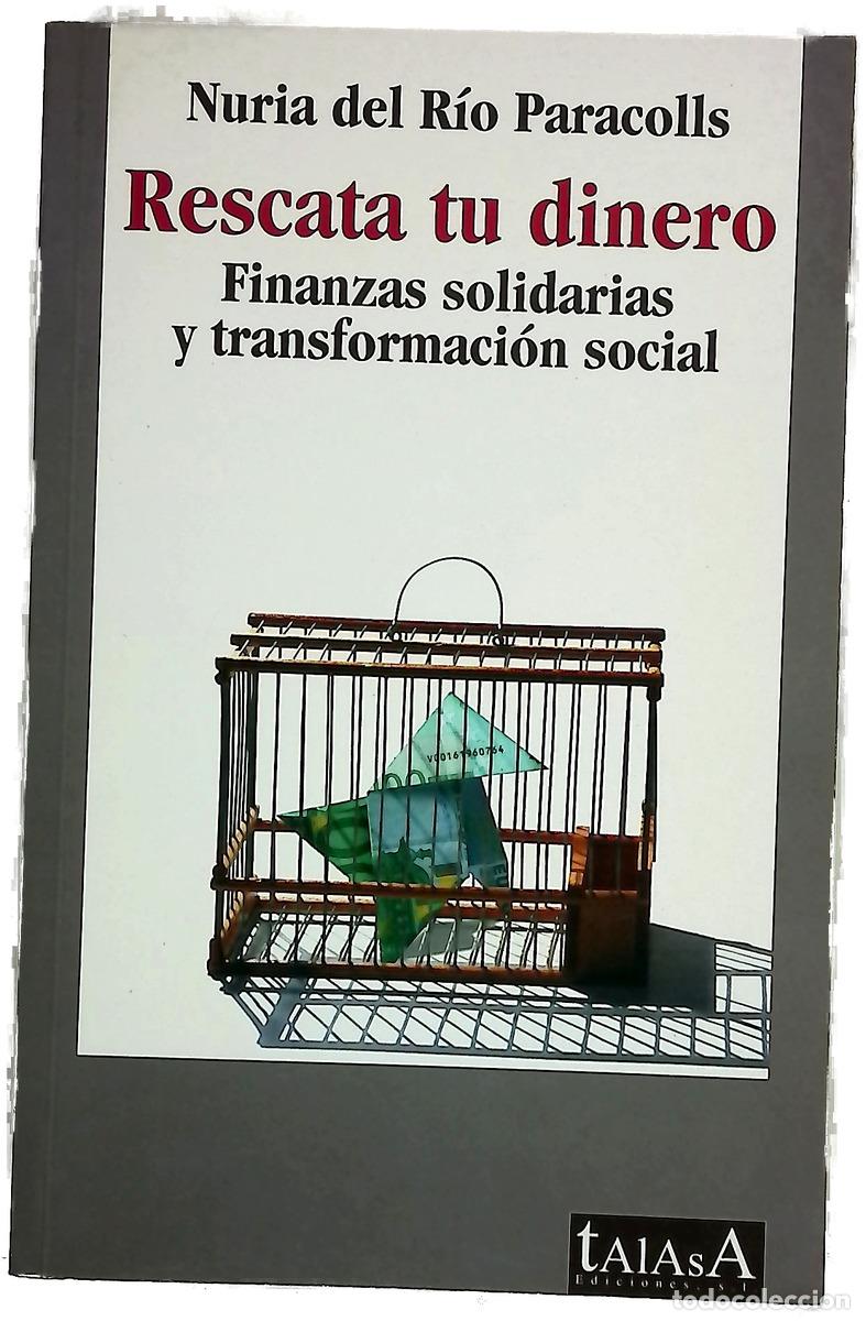 Libros: Rescata tu dinero finanzas solidarias y transformaci&oacute;n social