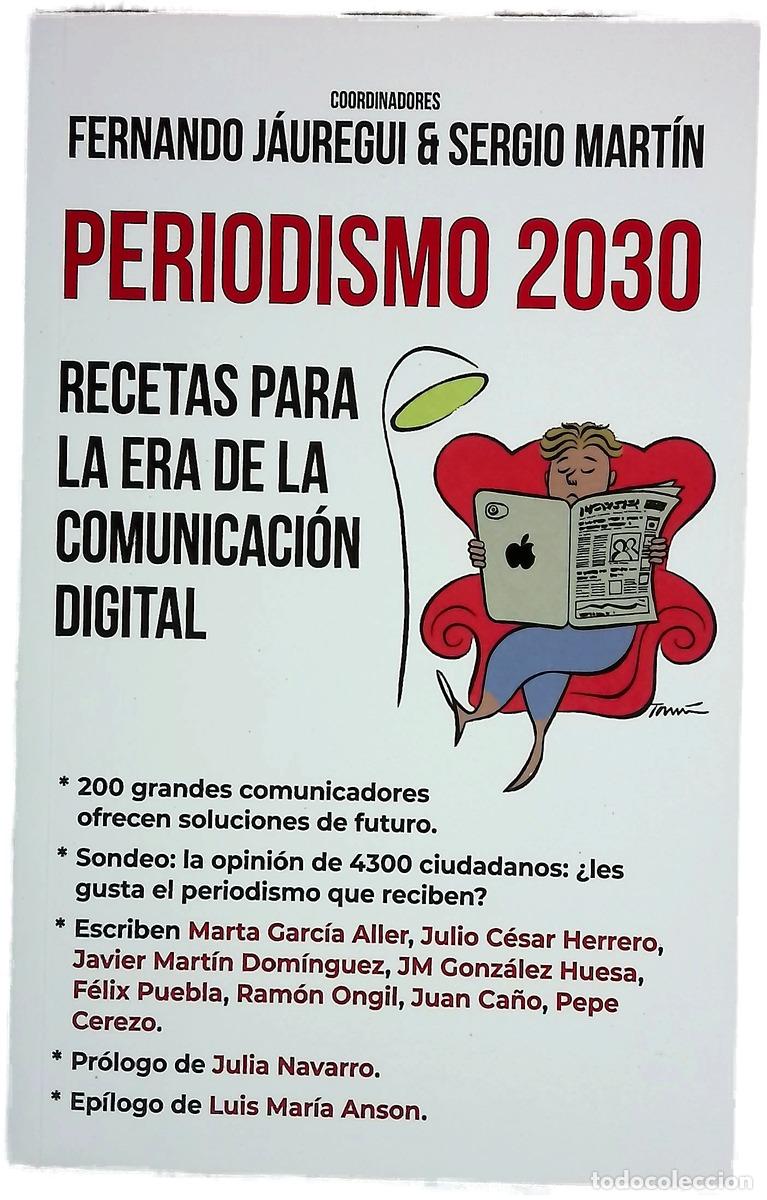 Libros: Periodismo 2030 : recetas para la era de la comunicaci&oacute;n digital