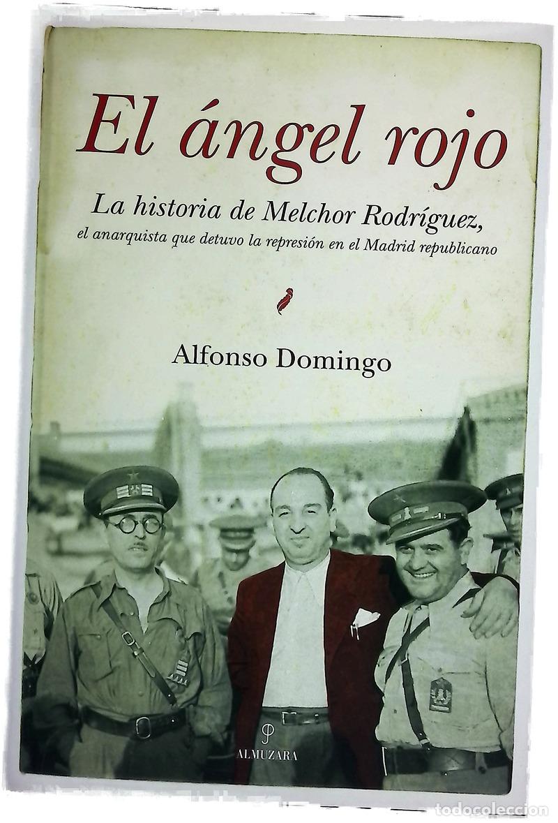 Libros: El &aacute;ngel rojo la historia del anarquista Melchor Rodr&iacute;guez