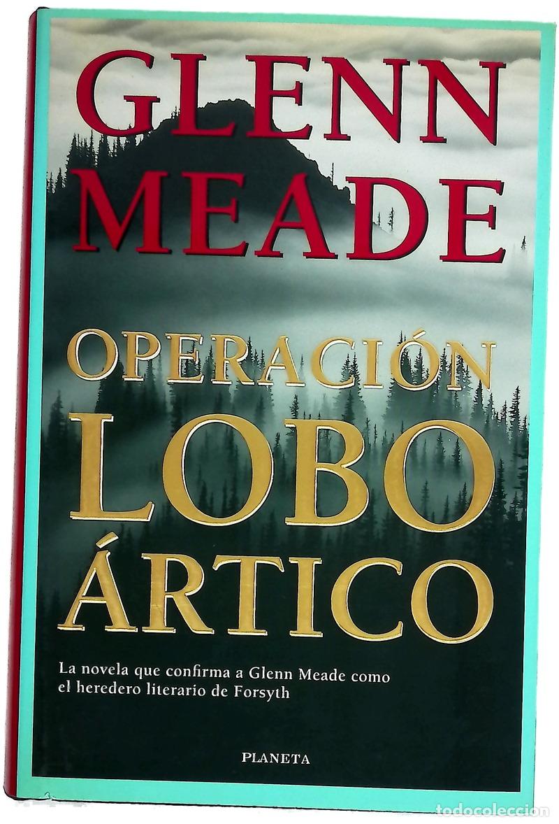 Libros: Operaci&oacute;n lobo &aacute;rtico - Meade, Glenn