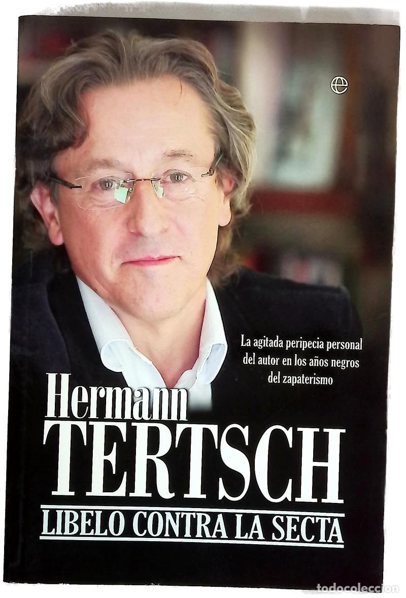 Libros: Libelo contra la secta la agitada peripecia personal del autor en los a&ntilde;os negros del zapaterismo