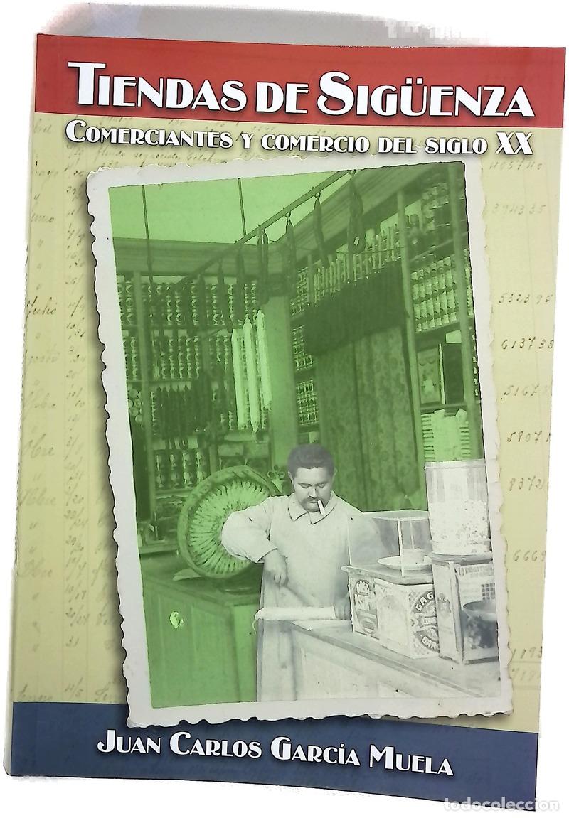 Libros: Tiendas de Sig&uuml;enza - Juan Carlos Garc&iacute;a Muela