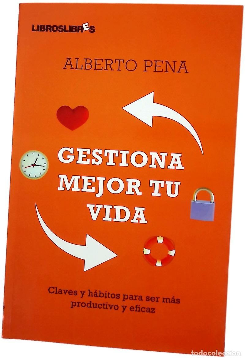 B&uuml;cher: Gestiona mejor tu vida claves y h&aacute;bitos para ser m&aacute;s productivo y eficaz