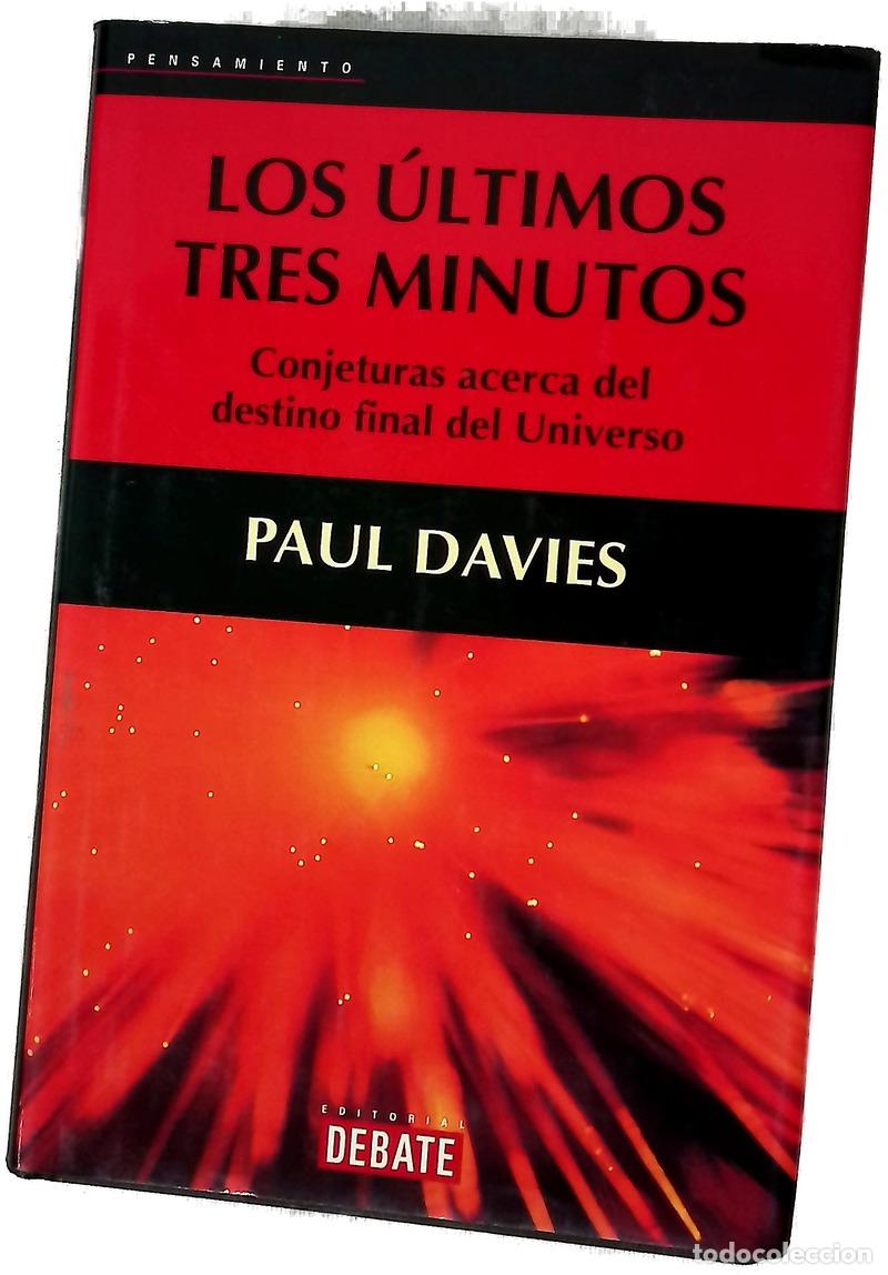 Libros: Los &uacute;ltimos tres minutos : conjeturas acerca del destino final del universo