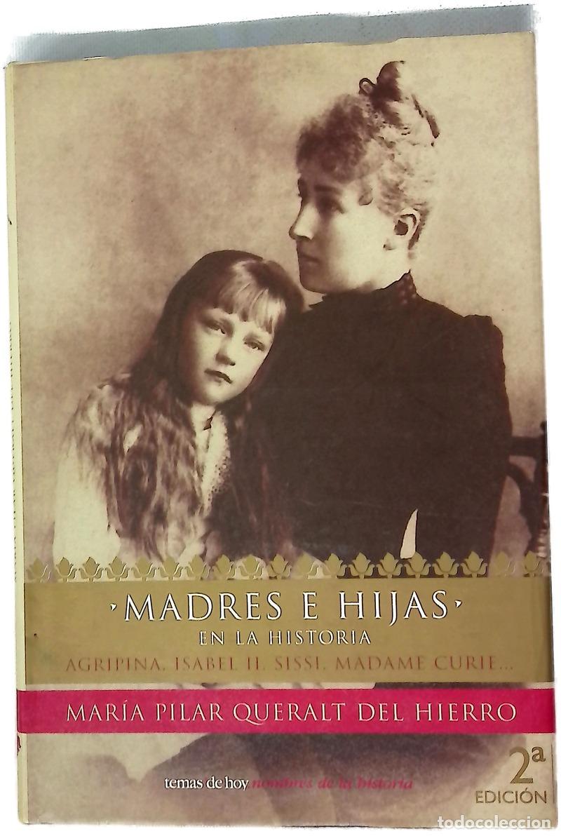 Livres: Madres e hijas en la historia Agripina, Isabel II, Sissi, Madame Curie--