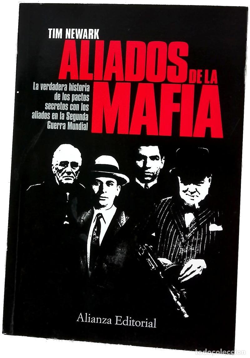 Livres: Aliados de la mafia la verdadera historia de los pactos secretos con los aliados en la Segunda Gu...