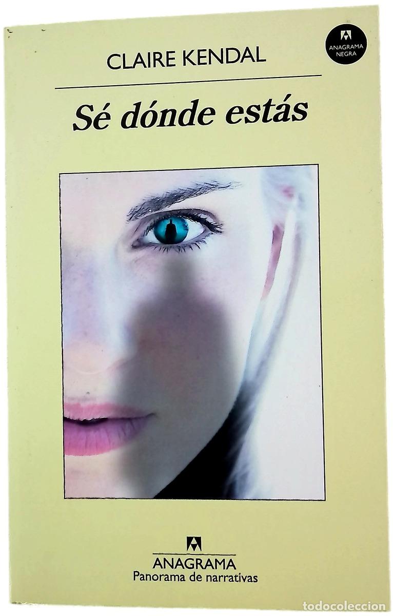 Livres: S&eacute; d&oacute;nde est&aacute;s - Kendal, Claire; Zulaika, Jaime
