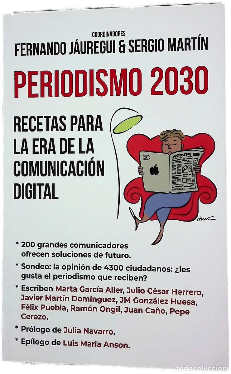 Livres: Periodismo 2030 : recetas para la era de la comunicaci&oacute;n digital