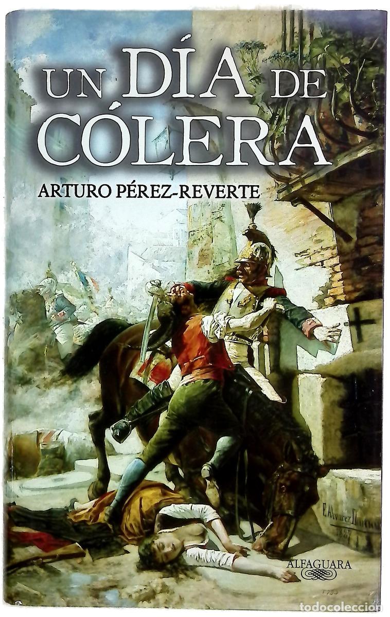 Libros: Un d&iacute;a de c&oacute;lera - P&eacute;rez-Reverte, Arturo