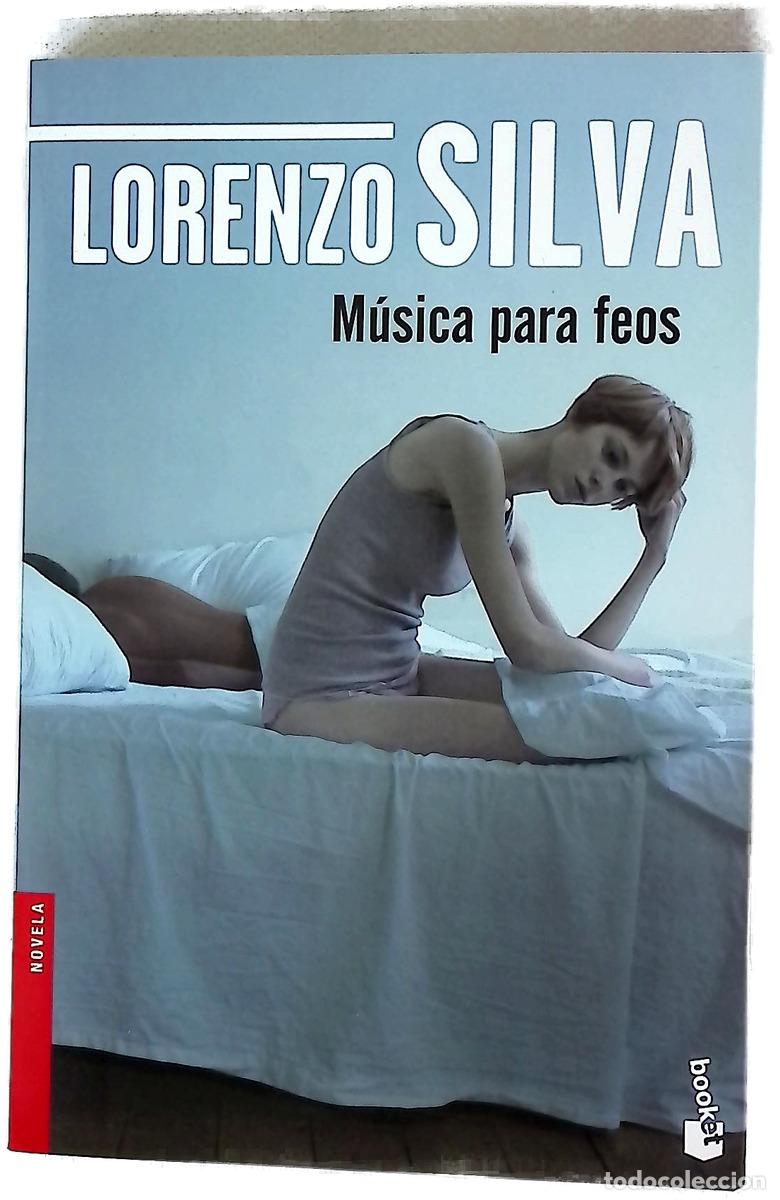 Libros: M&uacute;sica para feos - Silva, Lorenzo