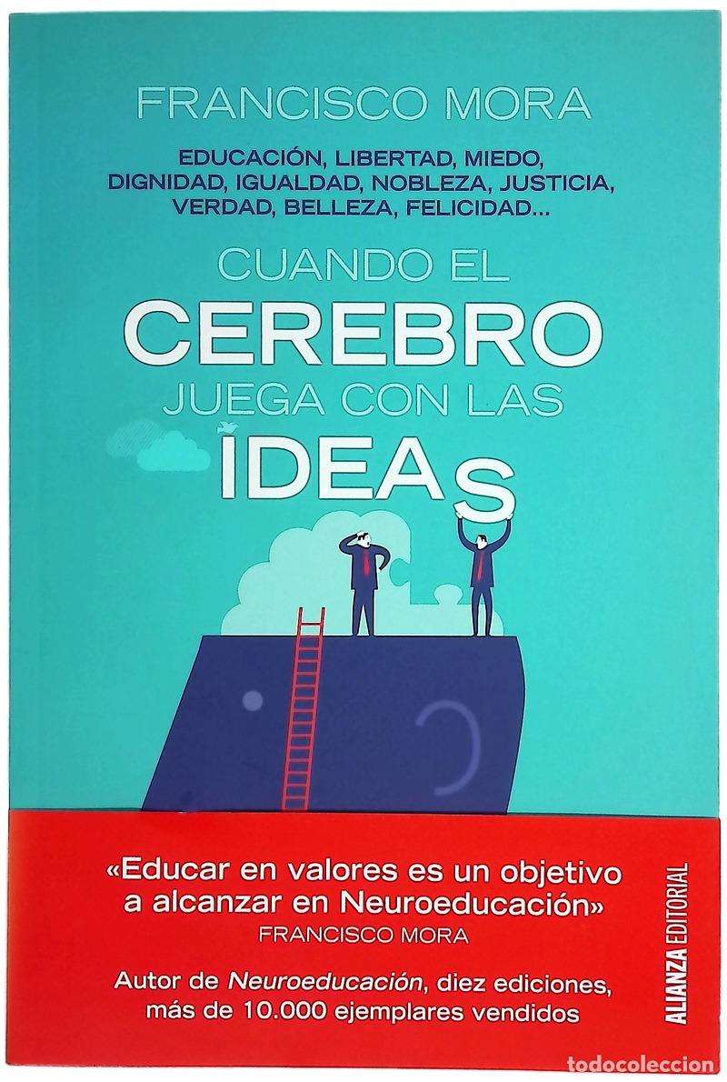 Libros: Cuando el cerebro juega con las ideas : educaci&oacute;n, libertad, miedo, dignidad, igualdad, nobleza, ...