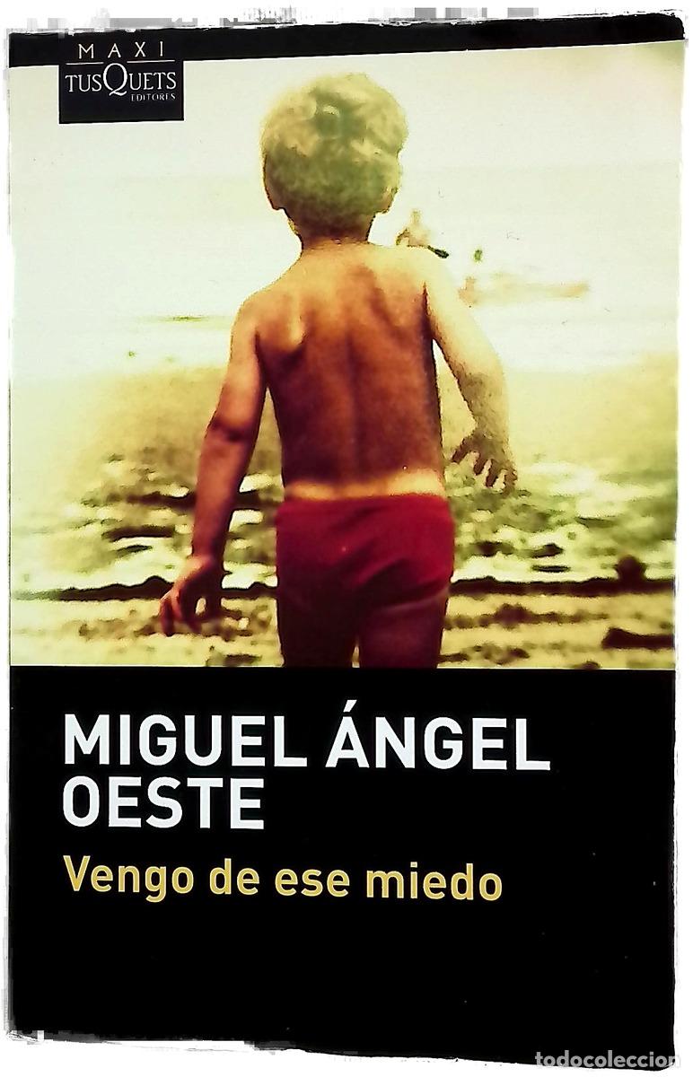 Libros: Vengo de ese miedo - Miguel Angel Oeste