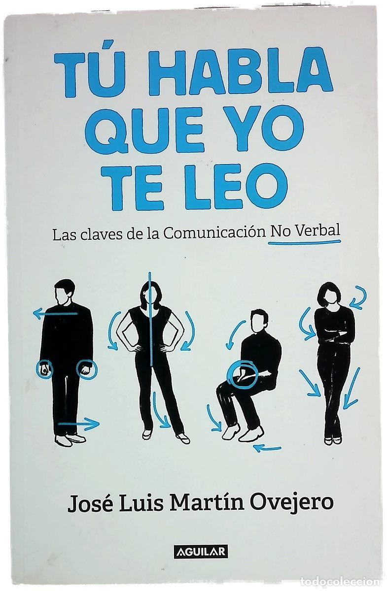 Libros: T&uacute; habla, que yo te leo : Las claves de la comunicaci&oacute;n no verbal