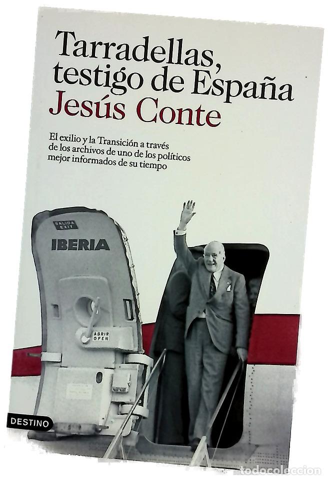 Libros: Tarradellas, testigo de Espa&ntilde;a el exilio y la Transici&oacute;n a trav&eacute;s de los archivos privados de uno...