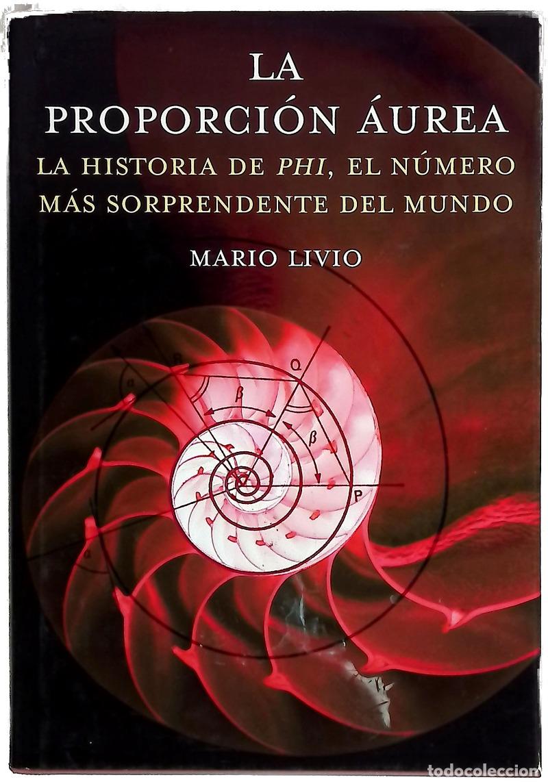 Libros: La proporci&oacute;n &aacute;urea la historia de &rdquo;phi&rdquo;, el n&uacute;mero m&aacute;s enigm&aacute;tico del mundo