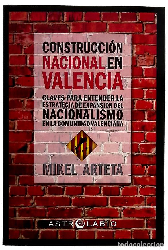 Libros: Construcci&oacute;n nacional en Valencia : claves para entender la estrategia de expansi&oacute;n del nacionali...