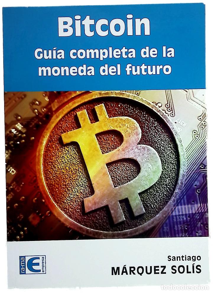 Libros: Bitcoin : gu&iacute;a completa de la moneda del futuro