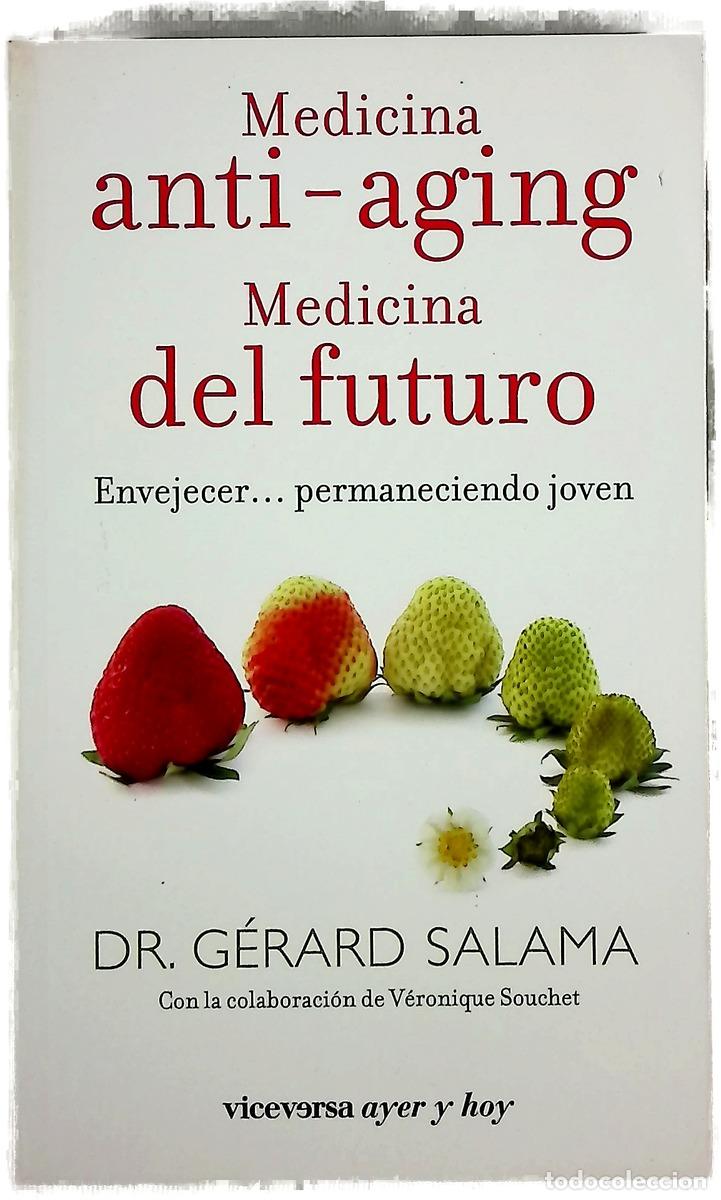 Libros: Medicina anti-aging, medicina del futuro envejecer-- permaneciendo joven
